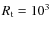 $R_{\rm t}=10^3$