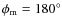 $\phi_{\rm m}=180^\circ$