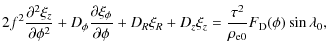 $\displaystyle 2f^2\frac{\partial^2\xi_z}{\partial\phi^2}
+ D_\phi\frac{\partial...
...D_R\xi_R + D_z\xi_z
= \frac{\tau^2}{\rho_{\rm e0}}F_{\rm D}(\phi)\sin\lambda_0,$