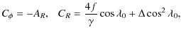 $\displaystyle C_\phi = -A_R,~~~ C_R = \frac{4f}{\gamma}\cos\lambda_0 + \Delta\cos^2\lambda_0,$