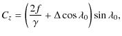 $\displaystyle C_z = \left(\frac{2f}{\gamma}+\Delta\cos\lambda_0\right)\sin\lambda_0,$