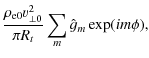 $\displaystyle \frac{\rho_{\rm e0}\varv_{\perp 0}^2}{\pi R_t}\sum_m \hat{g}_m\exp(im\phi),$