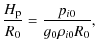 $\displaystyle \frac{H_{\rm p}}{R_0} = \frac{p_{i0}}{g_0\rho_{i0}R_0},$