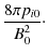 $\displaystyle \frac{8\pi p_{i0}}{B_0^2}\cdot$