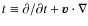 $t\equiv\partial/\partial t+\vec{v}\cdot\nabla$