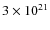 $3\times 10^{21}$