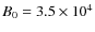 $B_0=3.5\times 10^4$