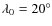 $\lambda_0=20^\circ$