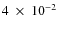 $4~\times~10^{-2}$