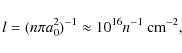 \begin{displaymath}l=(n \pi a_0^2)^{-1}\approx 10^{16} n^{-1} ~{\rm cm}^{-2},
\end{displaymath}