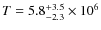 $T=5.8^{+3.5}_{-2.3}\times 10^6$