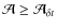 $\mathcal{A}\ge \mathcal{A}_{\delta t}$