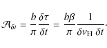 \begin{displaymath}
\mathcal{A}_{\delta t}= {b \over \pi}{\delta\tau\over \delt...
...\beta \over \pi}{1 \over \delta\nu_{{\rm H}}~ \delta t} \cdot
\end{displaymath}