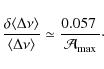 \begin{displaymath}
{\delta \langle\Delta\nu\rangle\over \langle\Delta\nu\rangle} \simeq { 0.057\ \over \mathcal{A}_{{\rm max}}}\cdot
\end{displaymath}