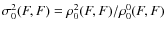 $\sigma ^2_0(F,F)=\rho ^2_0(F,F)/\rho ^0_0(F,F)$