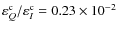 $\varepsilon _Q^{\rm c}/\varepsilon _I^{\rm c} = 0.23 \times 10^{-2}$