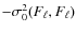 $-\sigma ^2_0(F_{\ell },F_{\ell })$