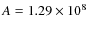 $A=1.29 \times
10^{8}$