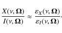 \begin{displaymath}
\frac{X(\nu,\mathbf{\Omega})}{I(\nu,\mathbf{\Omega})} \appro...
...\mathbf{\Omega})}
{\varepsilon_{I}(\nu,\mathbf{\Omega})} \cdot
\end{displaymath}