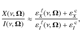\begin{displaymath}
\frac{X(\nu,\mathbf{\Omega})}{I(\nu,\mathbf{\Omega})} \appro...
...{I}^{~\ell}(\nu,\mathbf{\Omega})+\varepsilon_{I}^{~{\rm c}}} ,
\end{displaymath}