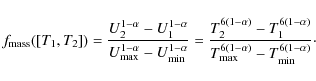 \begin{displaymath}%
f_{\rm mass}([T_{1} , T_{2}]) = \frac{U_{2}^{1-\alpha}-U_{1...
...)}}{T_{\rm max}^{6(1-\alpha)}-T_{\rm min}^{6(1-\alpha)}}\cdot
\end{displaymath}