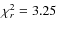 $\chi_r^2=3.25$