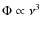 $\Phi \propto \nu^3$