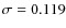 $\sigma=0.119$