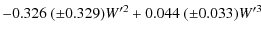 $\displaystyle -0.326~(\pm 0.329)W'^2 +0.044~(\pm 0.033)W'^3$