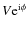 $V{\rm e}^{{\rm i}\phi}$