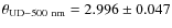 $\theta_{\rm UD-500~nm}=2.996\pm0.047$