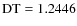 $\rm DT=1.2446$