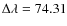 $\Delta \lambda = 74.31$