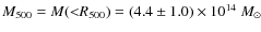$M_{500}= M({<}R_{500})= (4.4\pm 1.0)\times 10^{14}~
M_\odot$