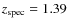$z_{\rm spec}=1.39$