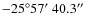 $-25^\circ57\hbox{$^\prime$ }40.3\hbox{$^{\prime\prime}$ }$