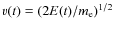 $v(t)=(2E(t)/m_{\rm e})^{1/2}$