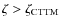 $\zeta>\zeta_{\rm CTTM}$