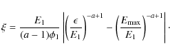 \begin{displaymath}
\xi=\frac{E_1}{(a-1)\phi_1}\left\vert\left(\frac{\epsilon}{E...
...1}-\left(\frac{E_{\rm max}}{E_1}\right)^{-a+1}\right\vert\cdot
\end{displaymath}