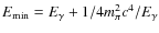 $E_{\rm min} = E_{\gamma} + {1/4} m_{\pi}^2 c^4 / E_{\gamma}$