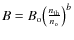$B= B_{\rm o} \big( {{n_{\rm th}}\over{n_{\rm o}}} \big)^b$