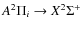 $A^{2}\Pi _{i} \rightarrow X^{2}\Sigma ^{+}$