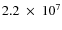 $2.2~\times~ 10^7$