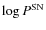 $\log P^{\rm SN}$