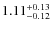 $\rm 1.11^{+0.13}_{-0.12}$