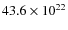 $43.6\times 10^{22}$