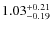 $\rm 1.03^{+0.21}_{-0.19}$