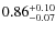 $\rm0.86^{+0.10}_{-0.07}$