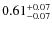 $\rm0.61^{+0.07}_{-0.07}$