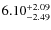 $\rm 6.10^{+2.09}_{-2.49}$